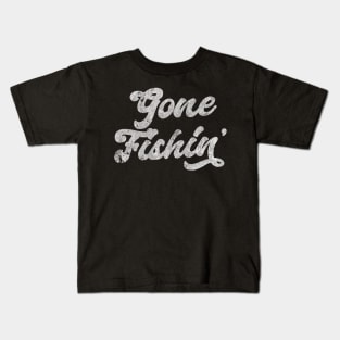 Gone Fishin' Kids T-Shirt